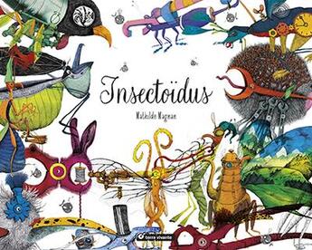 Couverture du livre « Insectoïdus » de Mathilde Magnan aux éditions Terre Vivante