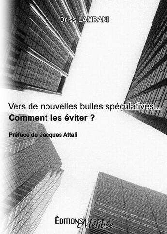 Couverture du livre « Vers de nouvelles bulles spéculatives » de Driss Lamrani aux éditions Melibee