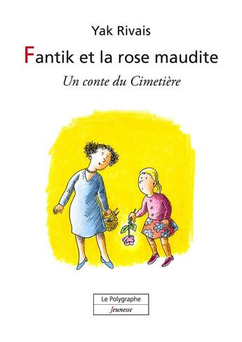 Couverture du livre « Fantik et la rose maudite » de Yak Rivais aux éditions Polygraphe