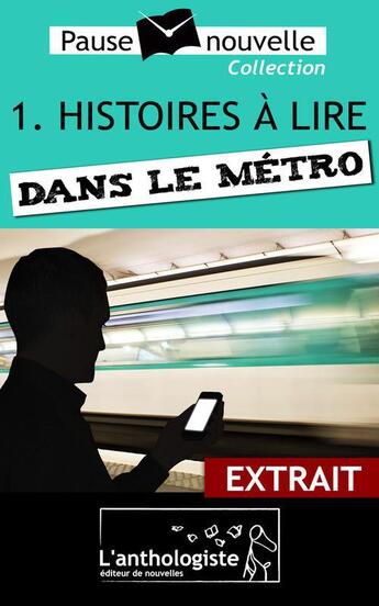 Couverture du livre « Histoires à lire dans le métro ; extrait » de Aurelien Poilleaux aux éditions L'anthologiste