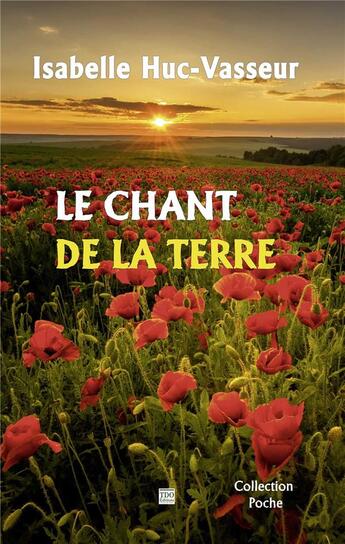 Couverture du livre « Le chant de la terre » de Isabelle Huc-Vasseur aux éditions T.d.o