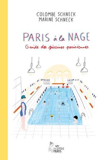 Couverture du livre « Paris à la nage : guide des piscines parisiennes » de Colombe Schneck et Marine Schneck aux éditions Allary
