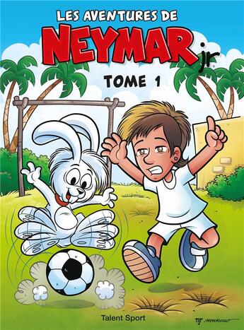 Couverture du livre « Les aventures de Neymar t.1 » de Mauricio De Sousa aux éditions Talent Sport