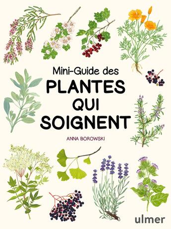 Couverture du livre « Mini-guide des plantes qui soignent » de Anna Borowski aux éditions Eugen Ulmer