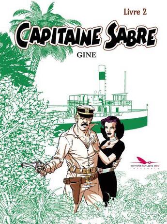 Couverture du livre « Capitaine Sabre ; INTEGRALE VOL.2 » de Gine aux éditions Editions Du Long Bec