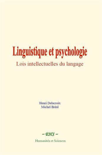 Couverture du livre « Linguistique et psychologie - lois intellectuelles du langage » de Henri Delacroix aux éditions Le Mono