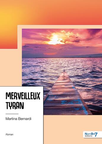 Couverture du livre « Merveilleux tyran » de Martina Bernardi aux éditions Nombre 7