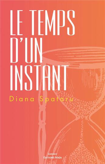 Couverture du livre « Le temps d'un instant » de Diana Spataru aux éditions Editions Maia