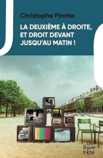 Couverture du livre « La deuxième à droite, et droit devant jusqu'au matin ! » de Christophe Pirotte aux éditions Une Heure En Ete