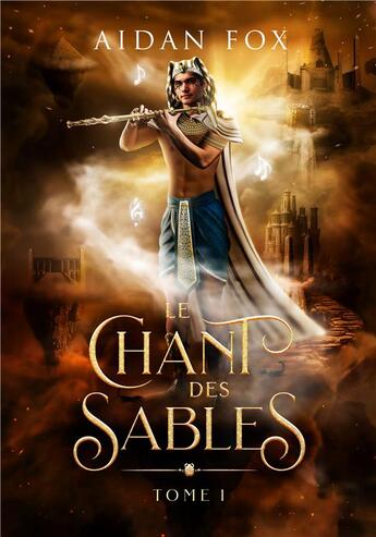 Couverture du livre « Le chant des sables Tome 1 » de Aidan Fox aux éditions Aidan Fox