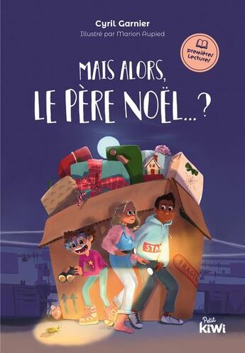 Couverture du livre « Mais alors, le père Noël ? » de Cyril Garnier et Marion Aupied aux éditions Petit Kiwi Jeunesse