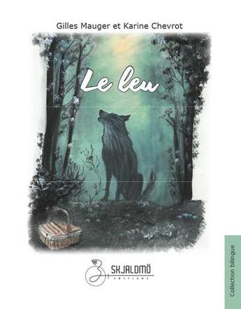 Couverture du livre « Le leu » de Gilles Mauger et Karine Chevrot aux éditions Skjaldmo