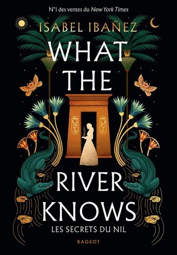 Couverture du livre « What the river knows : Les secrets du Nil » de Isabel Ibanez aux éditions Rageot