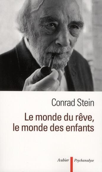 Couverture du livre « Le monde du rêve, le monde des enfants » de Conrad Stein aux éditions Aubier