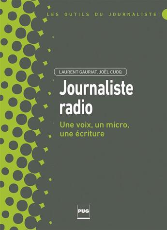 Couverture du livre « Le journaliste radio » de Laurent Gauriat et Joel Cuoq aux éditions Pu De Grenoble