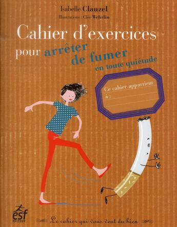 Couverture du livre « Cahier d'exercices pour arrêter de fumer » de Isabelle Clauzel aux éditions Esf