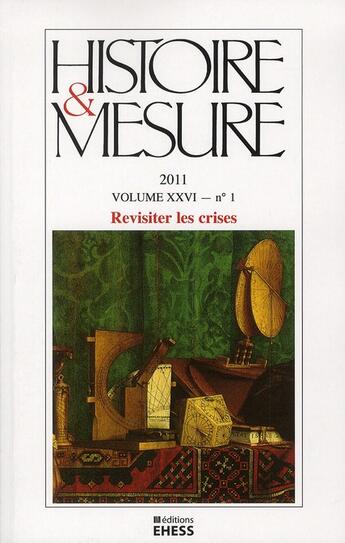 Couverture du livre « HISTOIRE & MESURE n.26-1 ; revisiter les crises » de  aux éditions Ehess