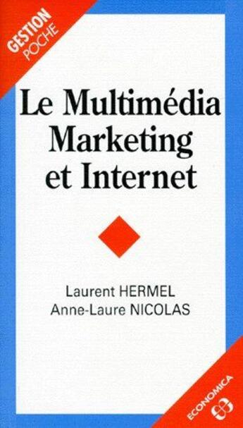 Couverture du livre « MULTIMEDIA MARKETING ET INTERNET (LE) » de Hermel/Nicolas aux éditions Economica