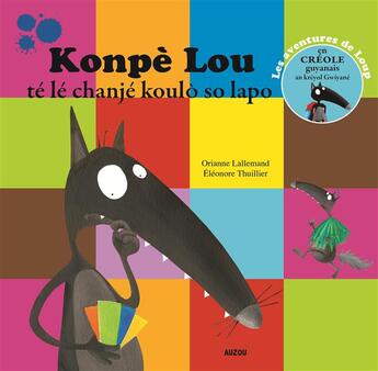 Couverture du livre « Konpe lou te le chanje koulo so lapo » de Orianne Lallemand et Eleonore Thuillier aux éditions Auzou