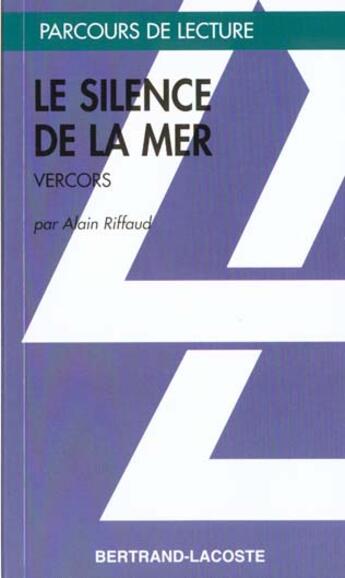 Couverture du livre « Le silence de la mer, de Vercors » de Riffaud aux éditions Bertrand Lacoste