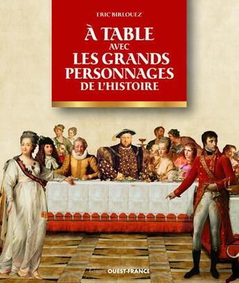 Couverture du livre « À table avec les personnages de l'histoire » de Eric Birlouez aux éditions Ouest France