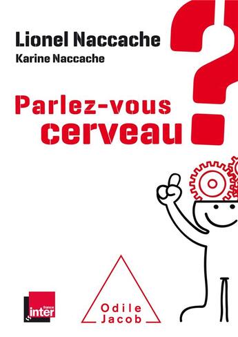 Couverture du livre « Parlez-vous cerveau ? » de Lionel Naccache et Karine Naccache aux éditions Odile Jacob