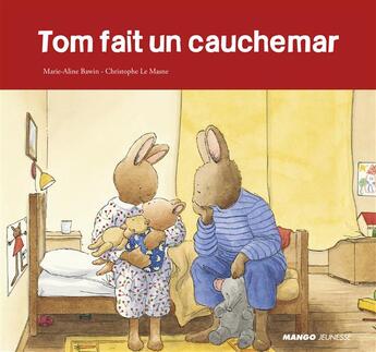 Couverture du livre « Tom fait un cauchemar » de Christophe Le Masne et Marie-Aline Bawin aux éditions Mango