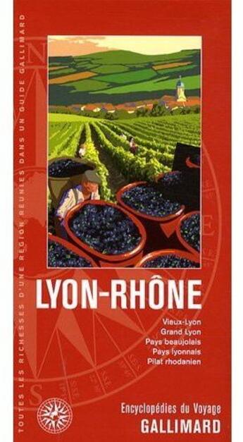 Couverture du livre « Lyon, Rhône ; Vieux-Lyon, Grand-Lyon, Pays Beaujolais, Pays Lyonnais » de Collectif Gallimard aux éditions Gallimard-loisirs