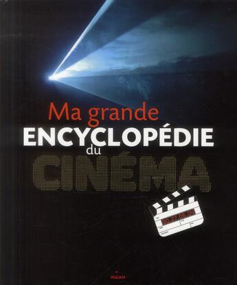 Couverture du livre « Ma grande encyclopédie du cinéma » de Barrie Nathalie aux éditions Milan