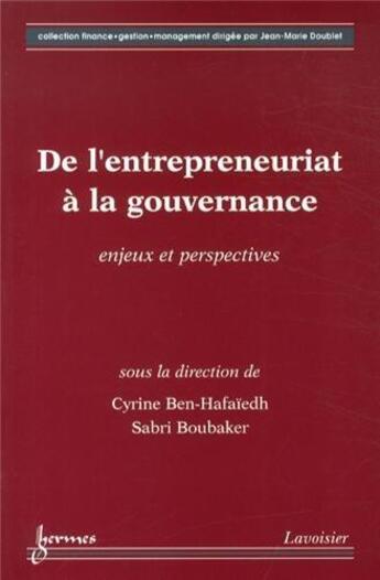 Couverture du livre « De l'entrepreneuriat à la gouvernance : Enjeux et perspectives » de Ben-Hafaiedh Cyrine aux éditions Hermes Science Publications