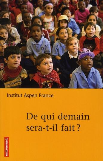 Couverture du livre « De qui demain sera-t-il fait ? » de Institut Aspen Franc aux éditions Autrement