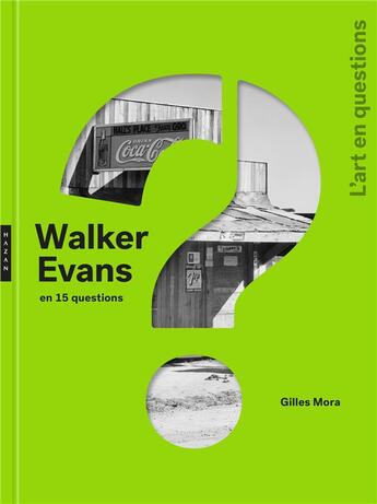 Couverture du livre « Walker Evans en 15 questions » de Gilles Mora aux éditions Hazan