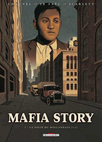 Couverture du livre « Mafia story Tome 1 ; la folie du hollandais Tome 1 » de David Chauvel et Erwan Le Saec et Lou aux éditions Delcourt