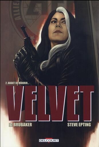 Couverture du livre « Velvet Tome 2 : avant de mourir... » de Ed Brubaker et Elizabeth Breitweiser et Steve Epting aux éditions Delcourt