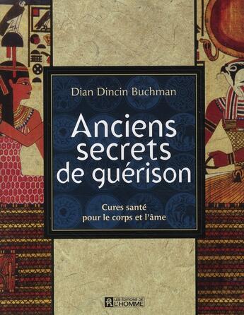 Couverture du livre « Anciens secrets de guerison » de Buchman Dian Dincin aux éditions Editions De L'homme