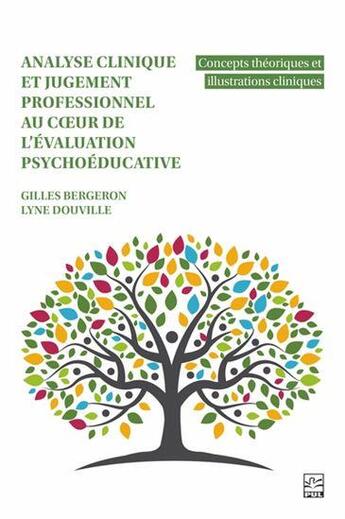 Couverture du livre « Analyse clinique et jugement professionnel au coeur de l'évaluation psychoéducative » de Bergeron Gilles aux éditions Presses De L'universite De Laval