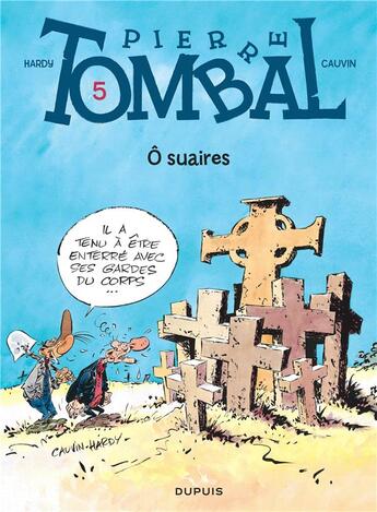 Couverture du livre « Pierre Tombal Tome 5 : ô suaires » de Marc Hardy et Raoul Cauvin aux éditions Dupuis