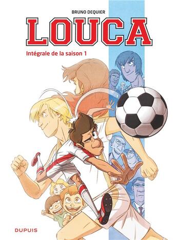 Couverture du livre « Louca : Intégrale Tomes 1 à 4 : saison 1 » de Bruno Dequier aux éditions Dupuis