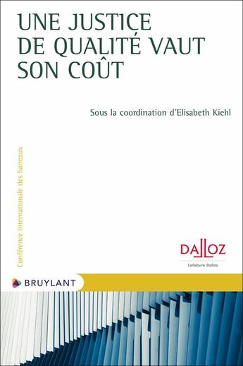 Couverture du livre « Une justice de qualité vaut son coût » de Elisabeth Kiehl aux éditions Bruylant