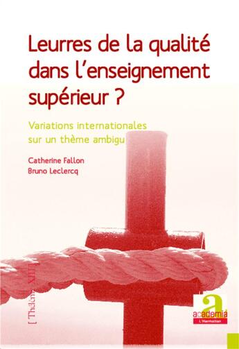 Couverture du livre « Leurres de la qualité dans l'enseignement supérieur ; variations internationales sur un thème ambigu » de Catherine Fallon et Bruno Leclercq aux éditions Academia