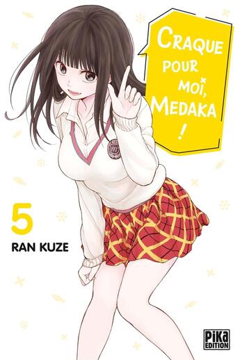 Couverture du livre « Craque pour moi, Medaka ! T05 » de Ran Kuze aux éditions Pika