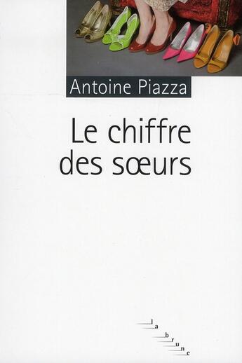 Couverture du livre « Le chiffre des soeurs » de Antoine Piazza aux éditions Rouergue