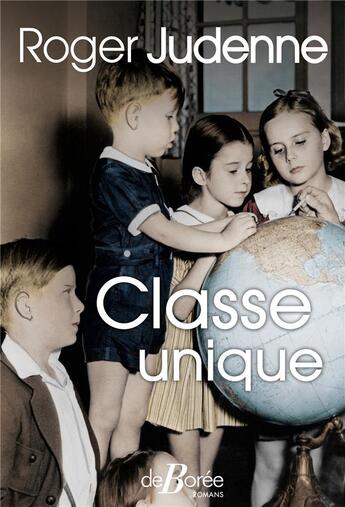 Couverture du livre « Classe unique » de Roger Judenne aux éditions De Boree