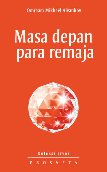 Couverture du livre « Masa depan para remaja » de Omraam Mikhael Aivanhov aux éditions Prosveta