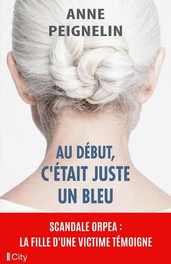 Couverture du livre « Au début, c'était juste un bleu » de Anne Peignelin aux éditions City