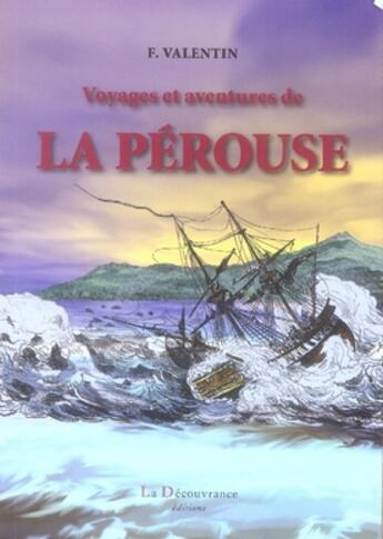 Couverture du livre « Voyages et aventures de la pérouse » de Francois Valentin aux éditions La Decouvrance
