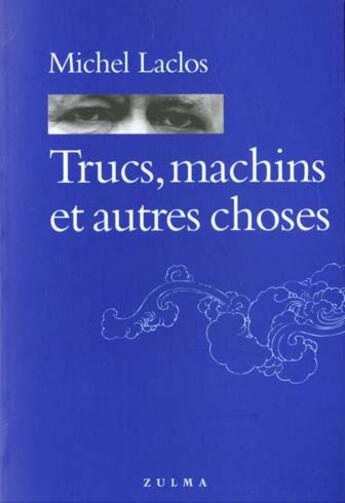 Couverture du livre « Trucs et machins » de Michel Laclos aux éditions Zulma