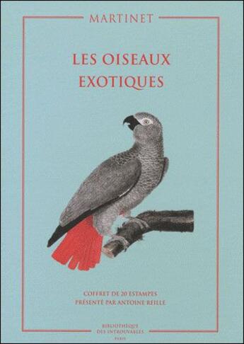 Couverture du livre « Les oiseaux exotiques ; coffret de 20 estampes » de Francois Ni Martinet aux éditions Bibliotheque Des Introuvables