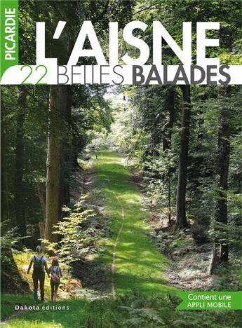 Couverture du livre « Picardie ; l'Aisne ; 22 belles balades » de  aux éditions Dakota