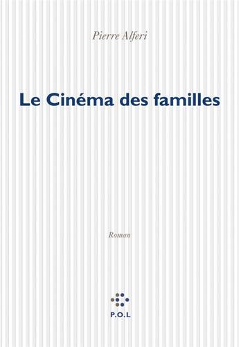 Couverture du livre « Le cinéma des familles » de Pierre Alferi aux éditions P.o.l